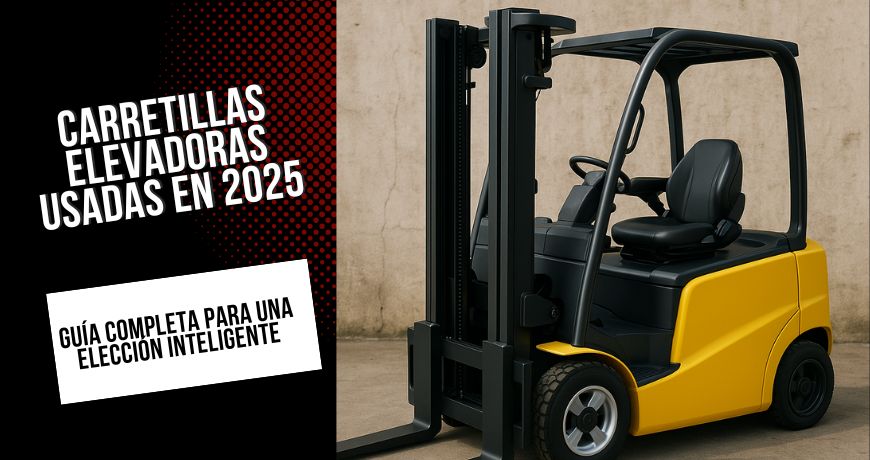 carretillas-elevadoras-usadas-en-2025-guia-completa-para-una-eleccion-inteligente-1